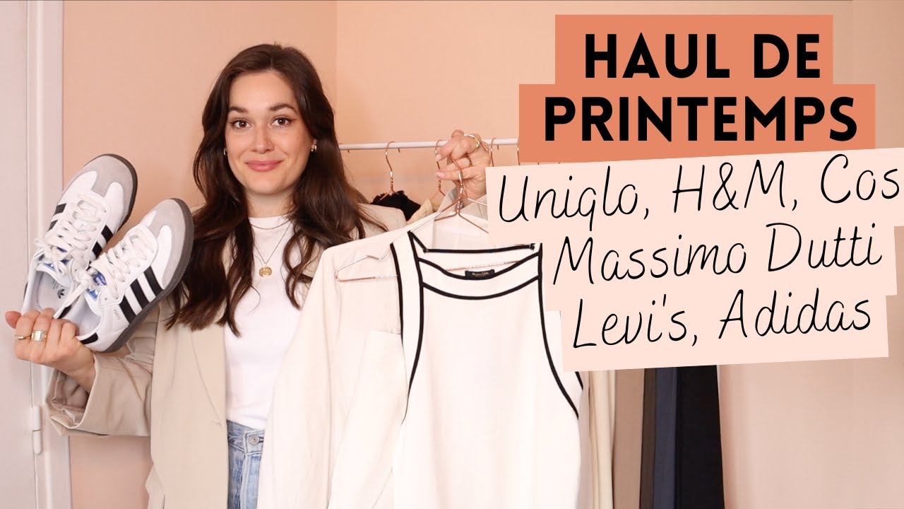 HAUL DE PRINTEMPS | UNIQLO, H&M, COS, MASSIMO DUTTI, LEVI'S & ADIDAS | Lauriane Villa