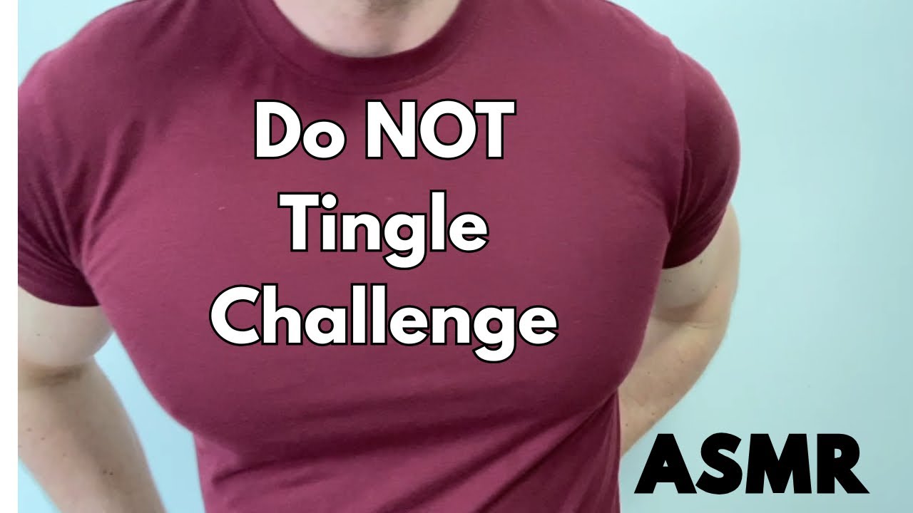 ASMR Don&rsquo;t You Dare Tingle Challenge (Multiple Triggers) Strict Soft Spoken Deep English Male Voice 