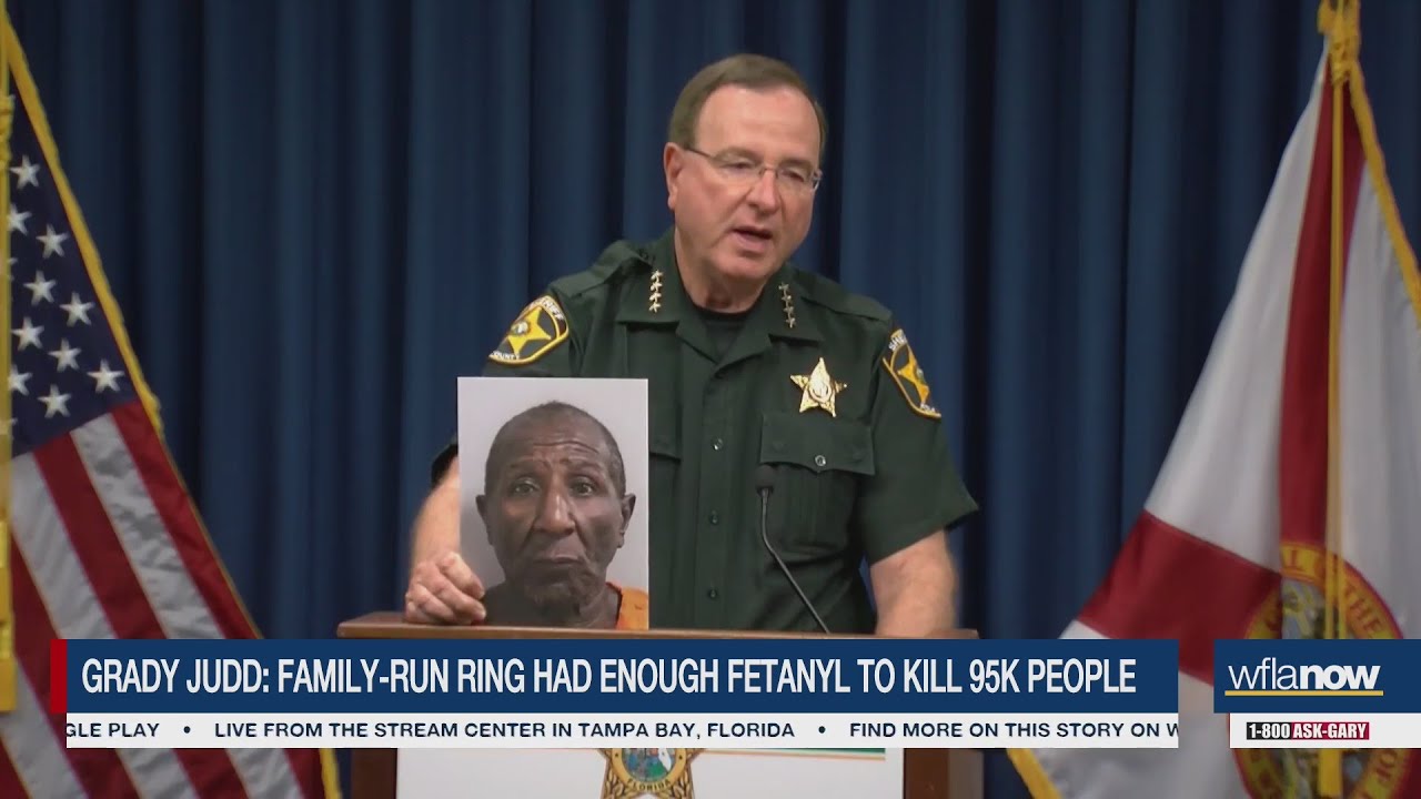 Grady Judd: Meet the fetanyl-ring family busted with enough drugs to kill 95,000 people