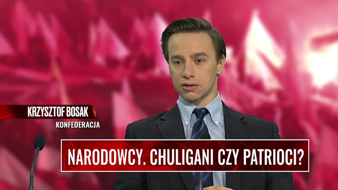 NARODOWCY. CHULIGANI CZY PATRIOCI? Bosak: Jesteśmy normalnymi ludźmi