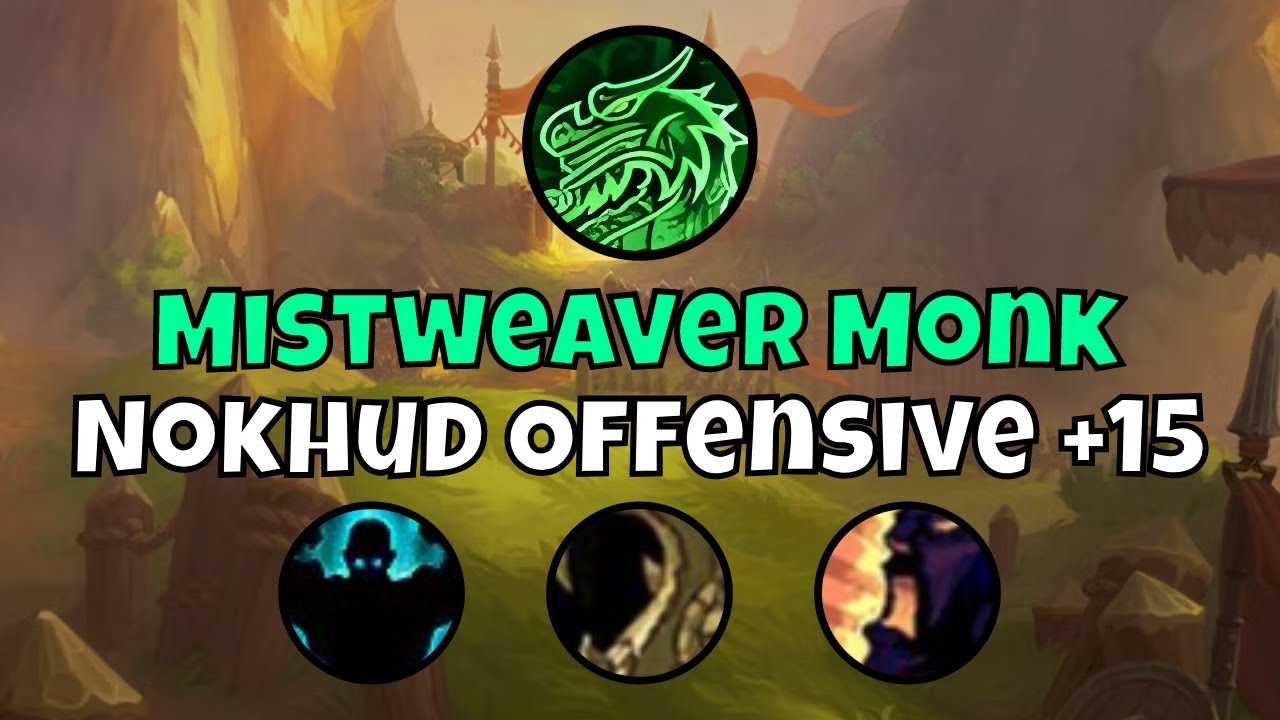 +15 The Nokhud Offensive Mistweaver Monk Season 4 Dragonflight Mythic+