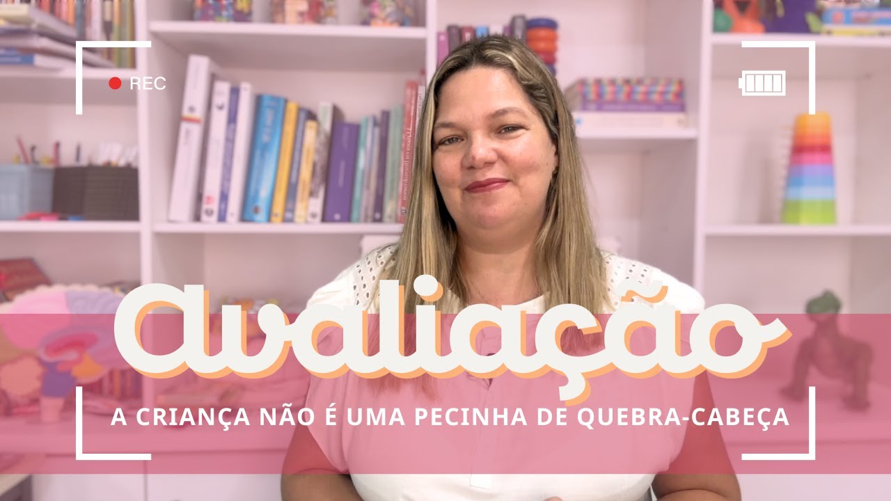 Avaliação do desenvolvimento infantil.