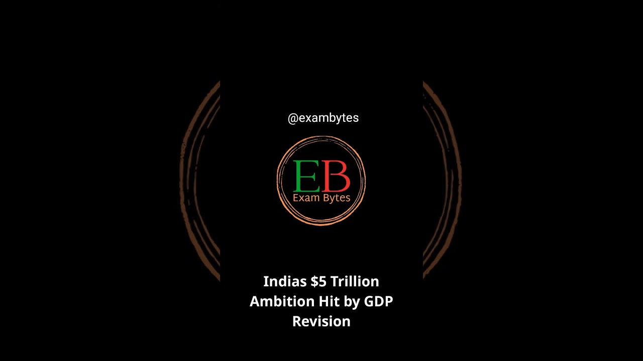 India’s $5 Trillion Ambition Hit by GDP Revision | 2026