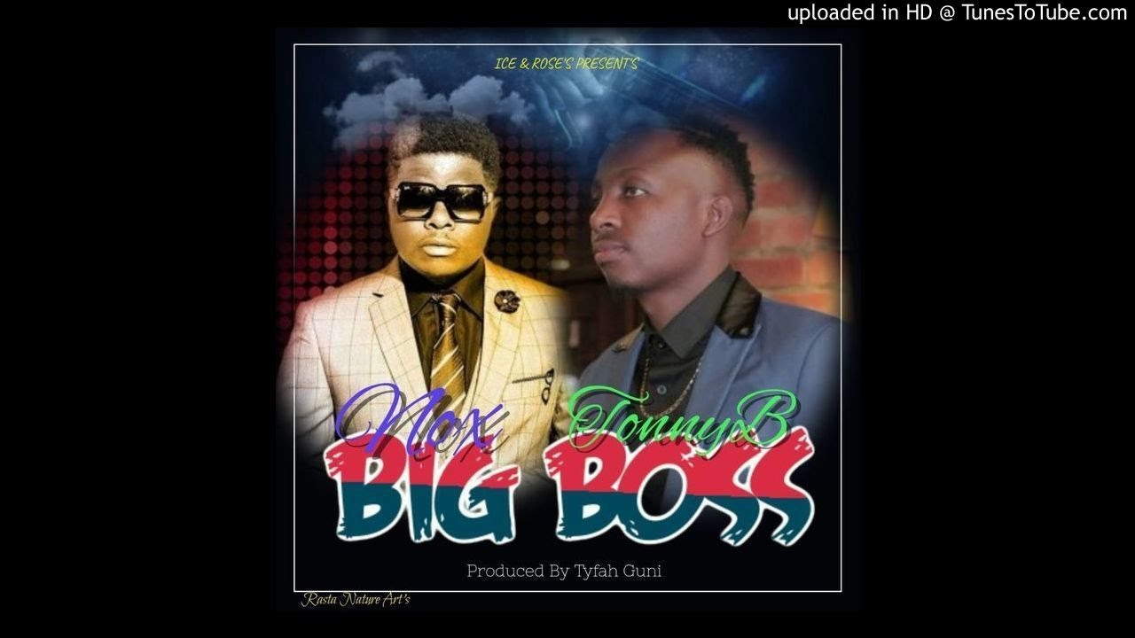 TonnyB ft Nox - Big Boss [Official Audio] Prduced By Tyfah Guni-2018