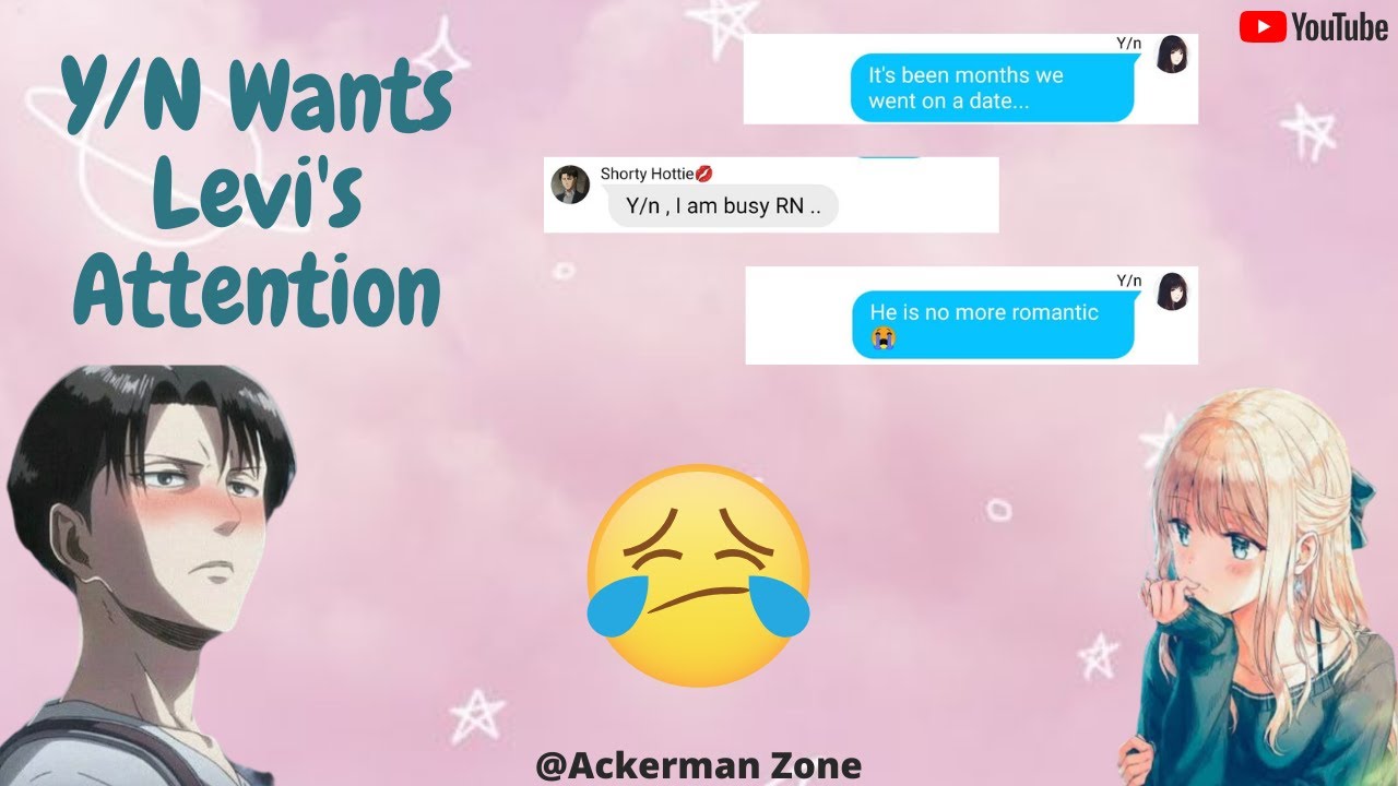 Y/N Wants Levi's Attention