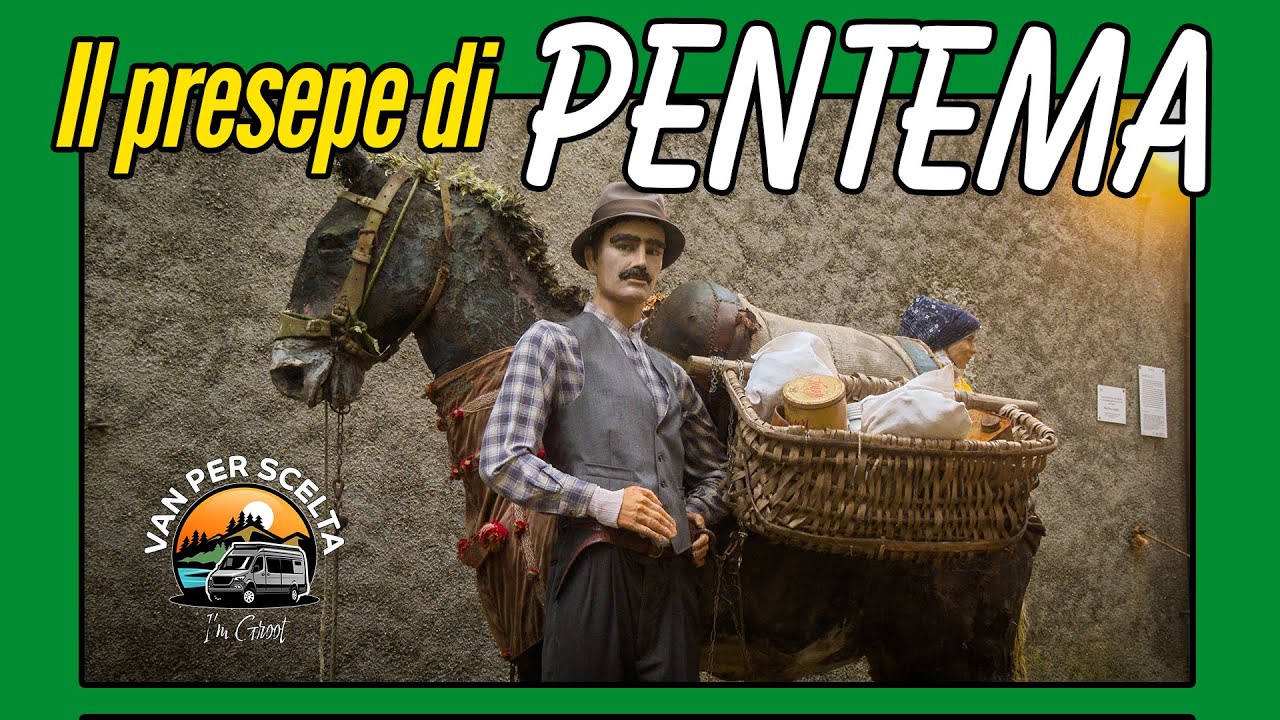 IL PRESEPE DI PENTEMA | Van per Scelta