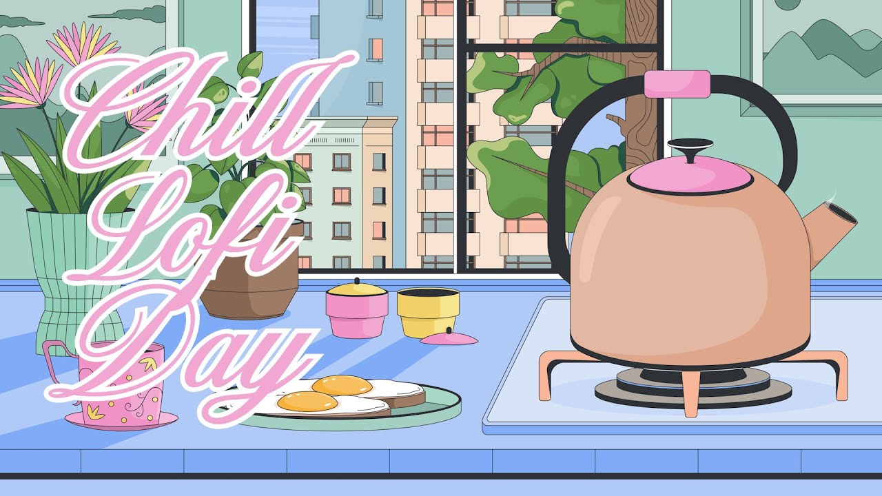 Chill Lofi Day – Cozy Morning Vibes for Relax, Study & Focus