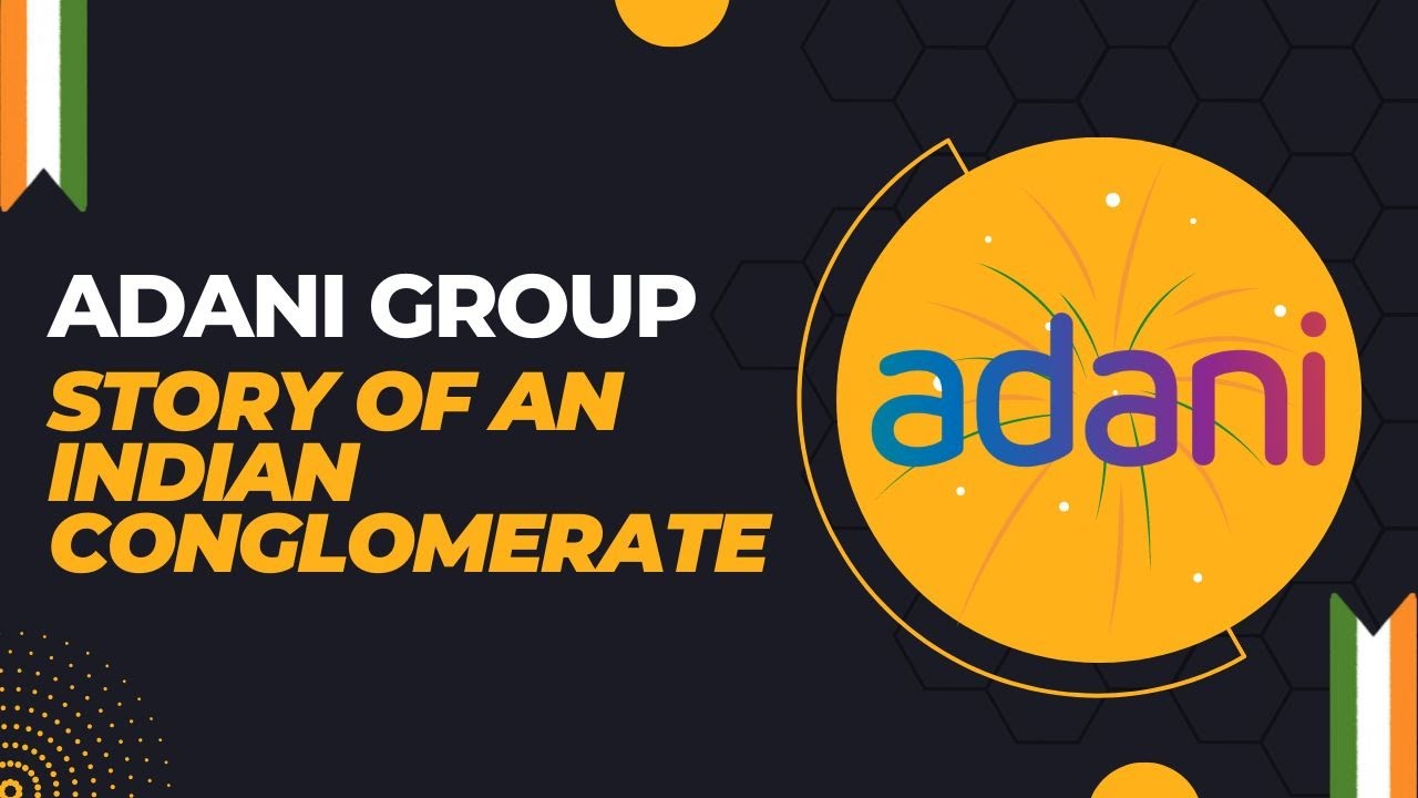 Adani Group The Story Of Indian Conglomerate