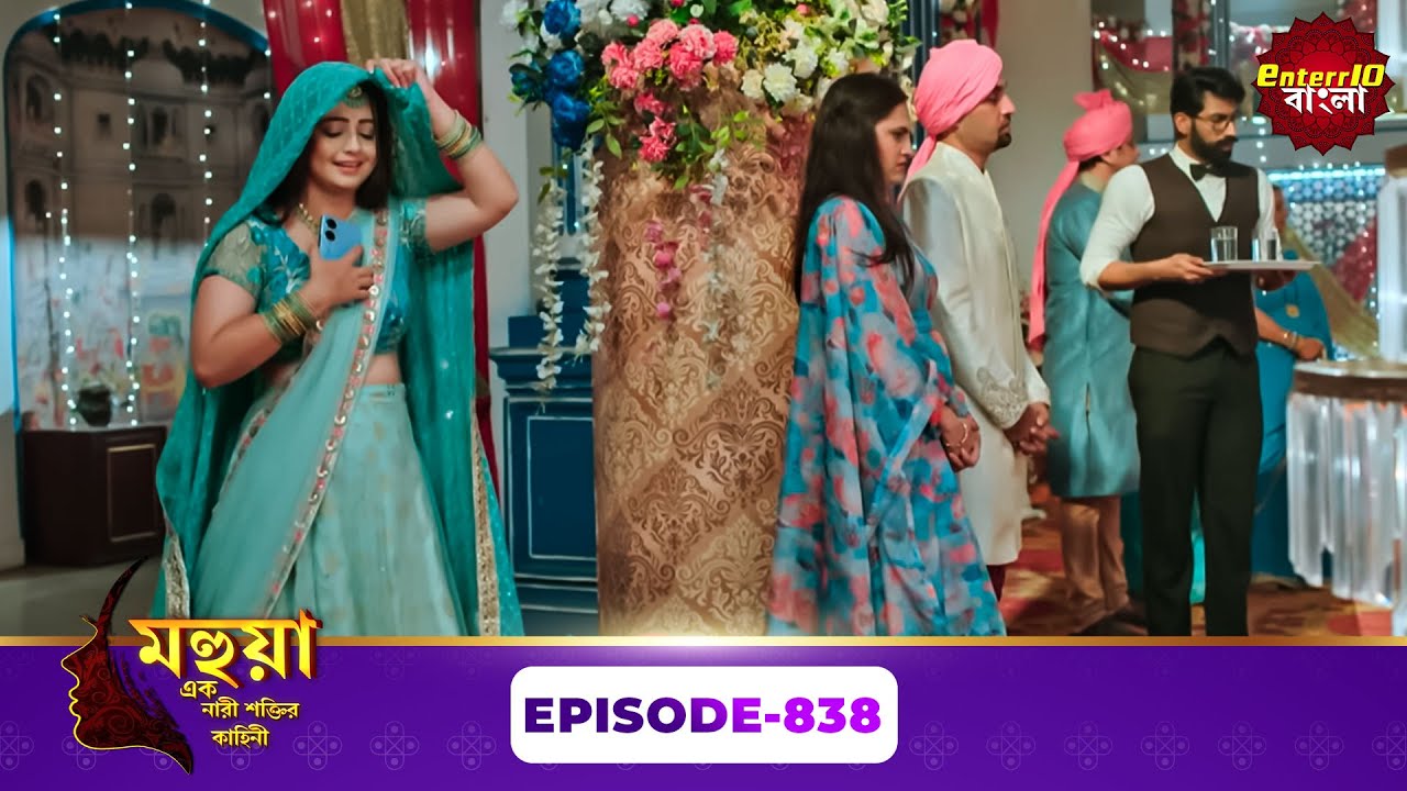Mahua - Ek Nari Shaktir Kahini (মহুয়া - এক নারী শক্তির কাহিনী) l Full Episode 838 | Enterr10 Bangla