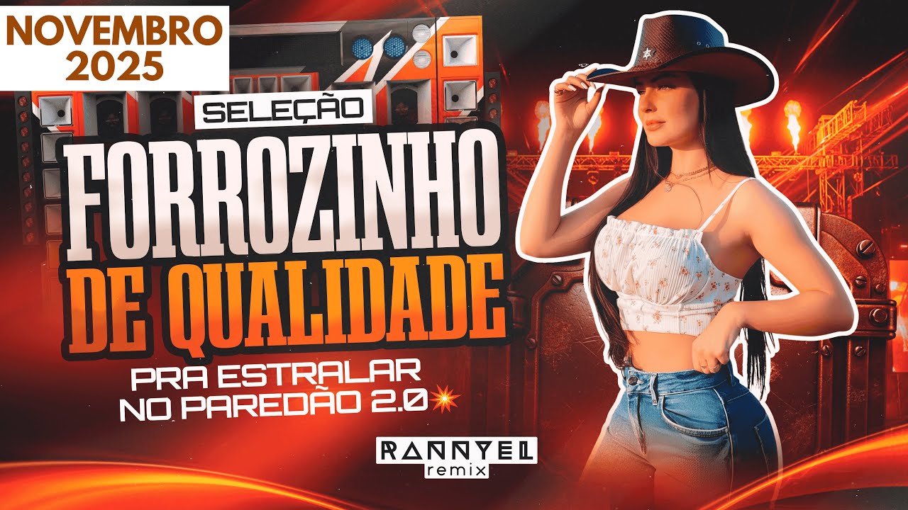 SELEÇÃO FORROZINHO DE QUALIDADE 🪗 - PRA ESTRALAR NO PAREDÃO 2.0💥 - NOVEMBRO 2025 🆕 | Rannyel Remix 🔥
