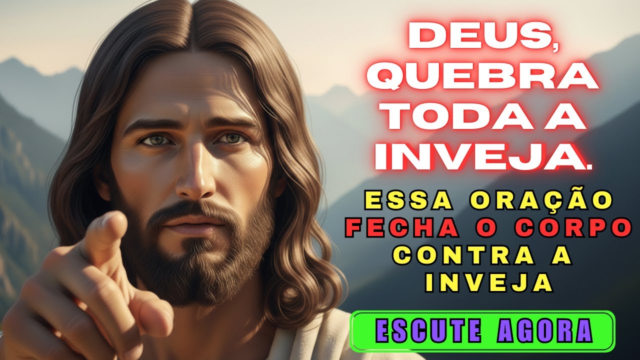 DEUS, FECHA MEU CORPO DE TODA INVEJA LEVANTADA CONTRA MIM, AGORA | ORAÇÃO PARA BLINDAR SUA VIDA
