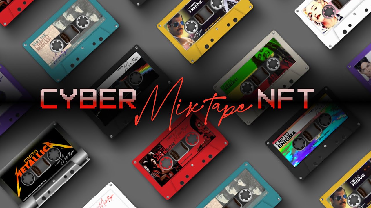 CYBER MIXTAPE - NFT LIMITED EDITION