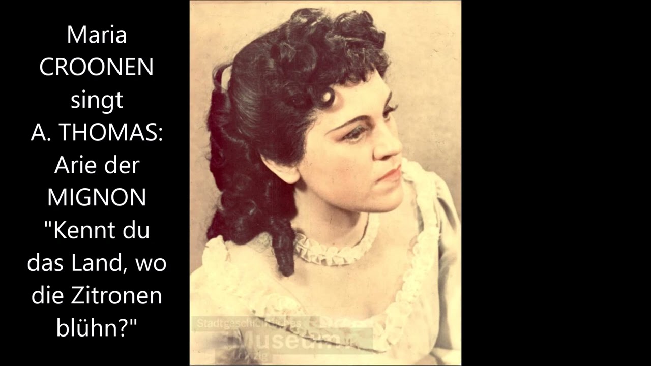 Maria Croonen singt Ambroise Thomas: Arie der Mignon "Kennst du das Land, wo die Zitronen blühn?"