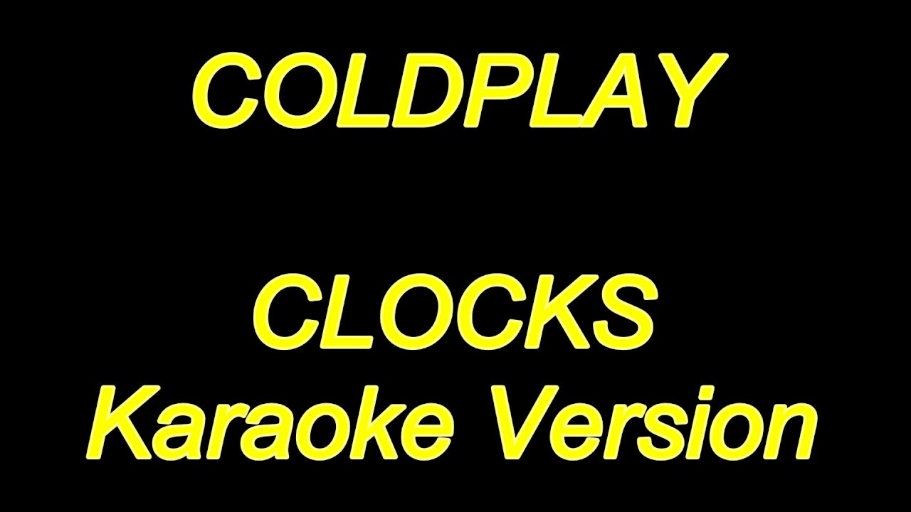 Coldplay - Clocks (Karaoke Lyrics) NEW!!