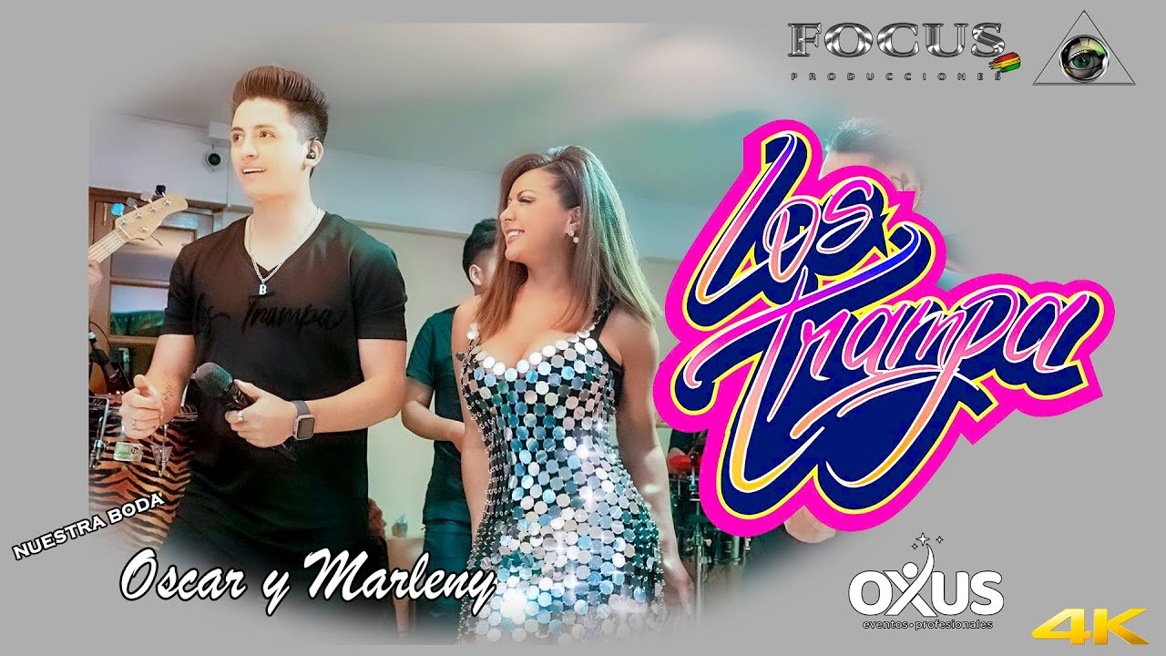LOS TRAMPA EN VIVO - FOCUS PRODUCCIONES BOLIVIA - NUESTRA BODA OSCAR Y MARLENY