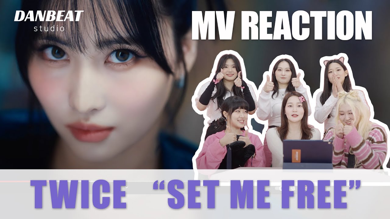 TWICE(트와이스) - 'SET ME FREE' M/V REACTION - DANBEAT STUDIO