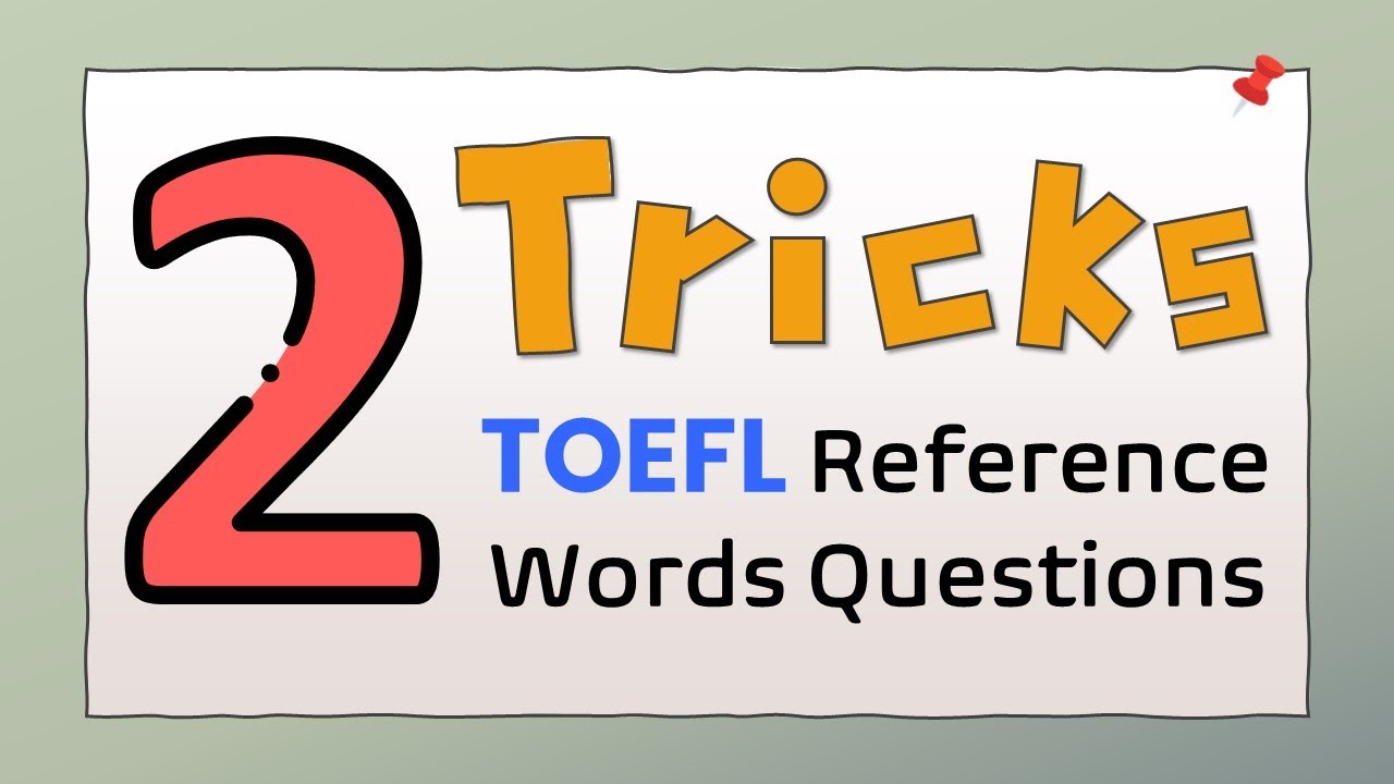 TOEFL Reading: 2 Tricks For Reference Word Questions