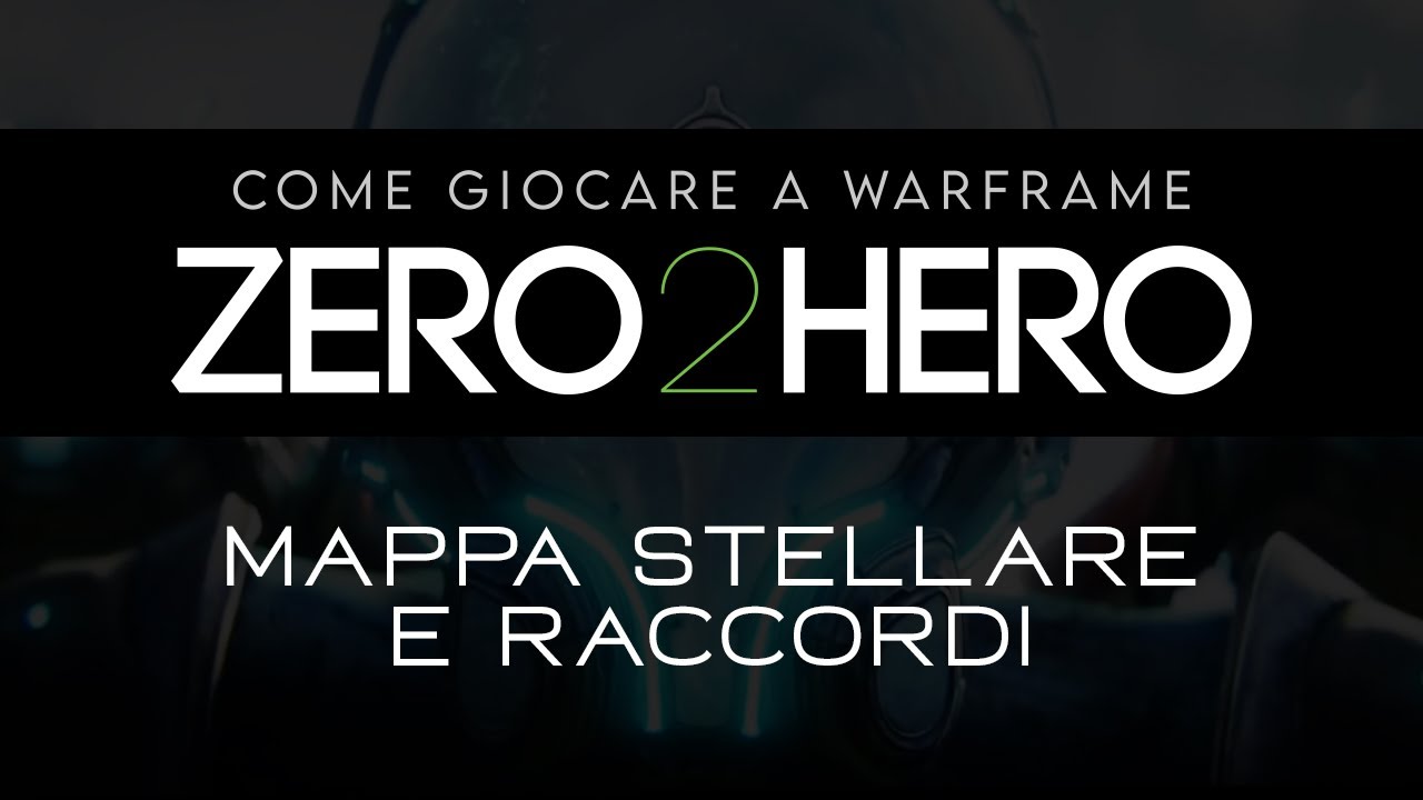 {WARFRAME ITA} GUIDA per PRINCIPIANTI - Zero2Hero - La mappa stellare e i raccordi