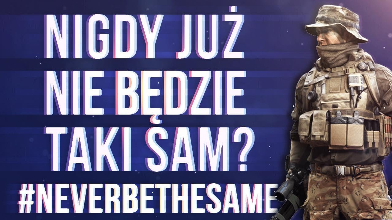 BATTLEFIELD 2018 inny niż wszystkie? - Never Be The Same