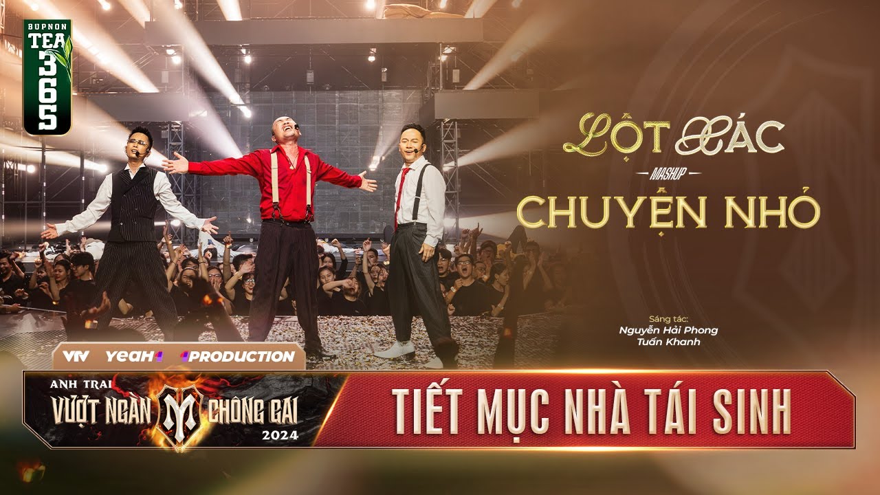 LỘT X&Aacute;C x CHUYỆN NHỎ - RHYMASTIC, TIẾN LUẬT, ĐINH TIẾN ĐẠT | NH&Agrave; T&Aacute;I SINH C&Ocirc;NG DIỄN 1 ANH TRAI VNCG