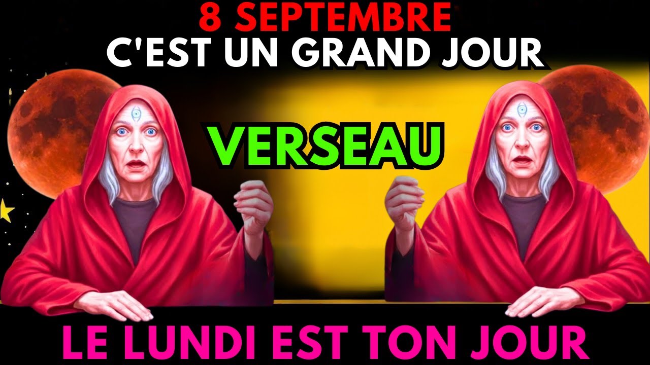 Verseau ♒ 8 septembre 2025 &ndash; 3 proph&eacute;ties choquantes qui changeront votre destin 🔮✨