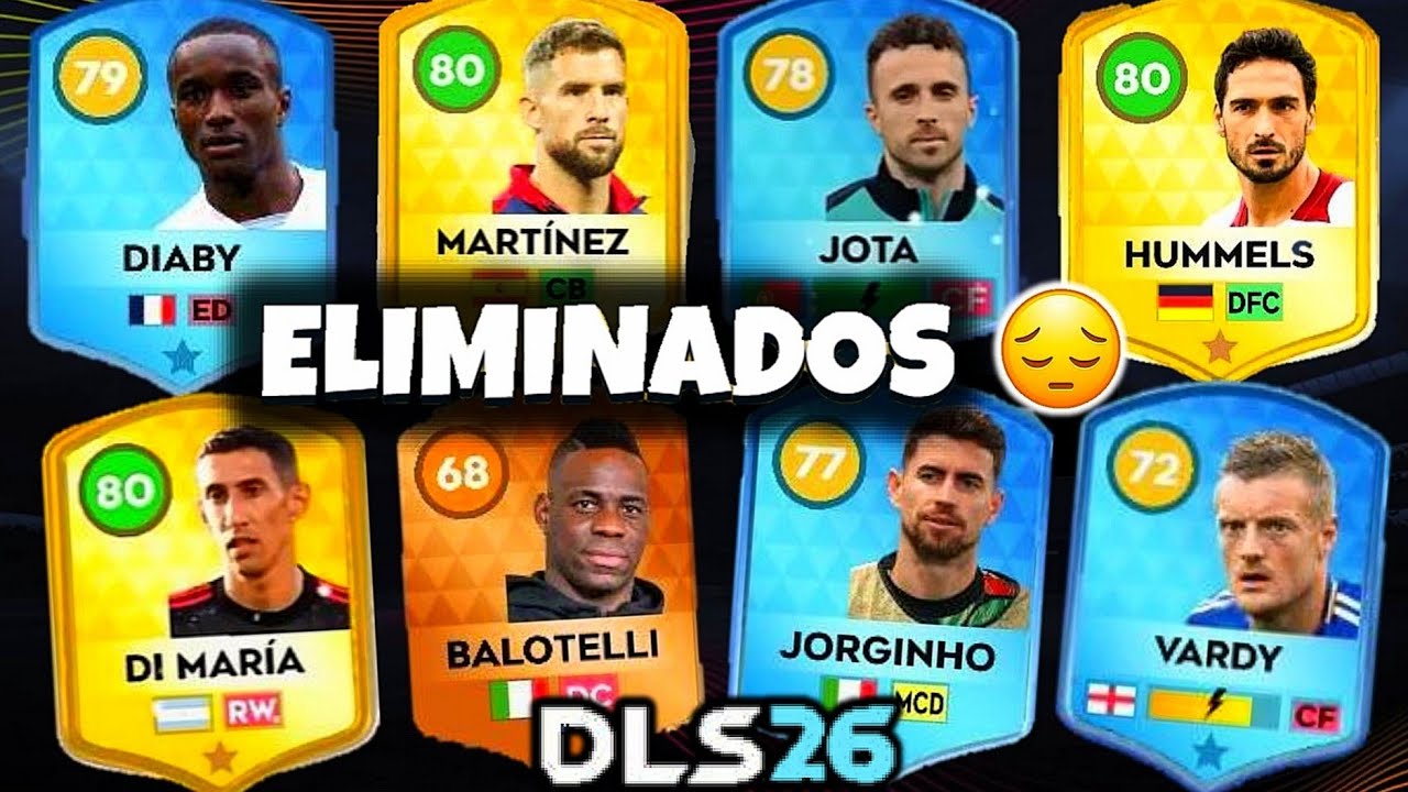 😥TODOS LOS JUGADORES que serán ELIMINADOS DLS 26 | DLS 25