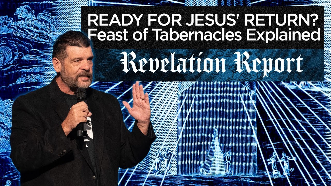 READY FOR JESUS' RETURN? Feast of Tabernacles Explained