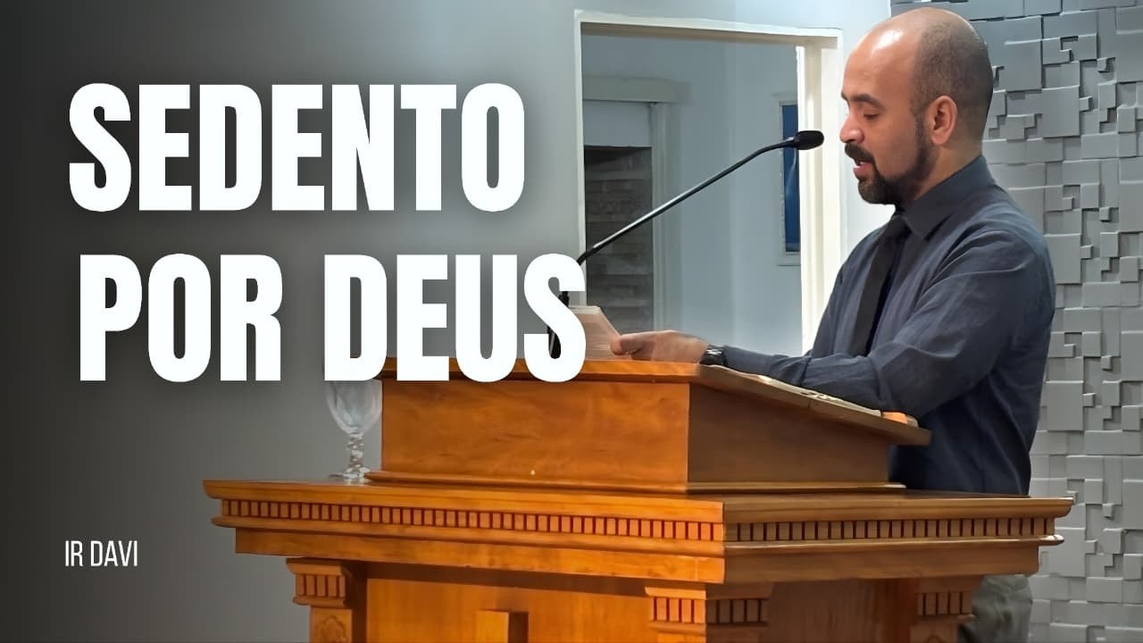 Sedento Por Deus | Ir Davi