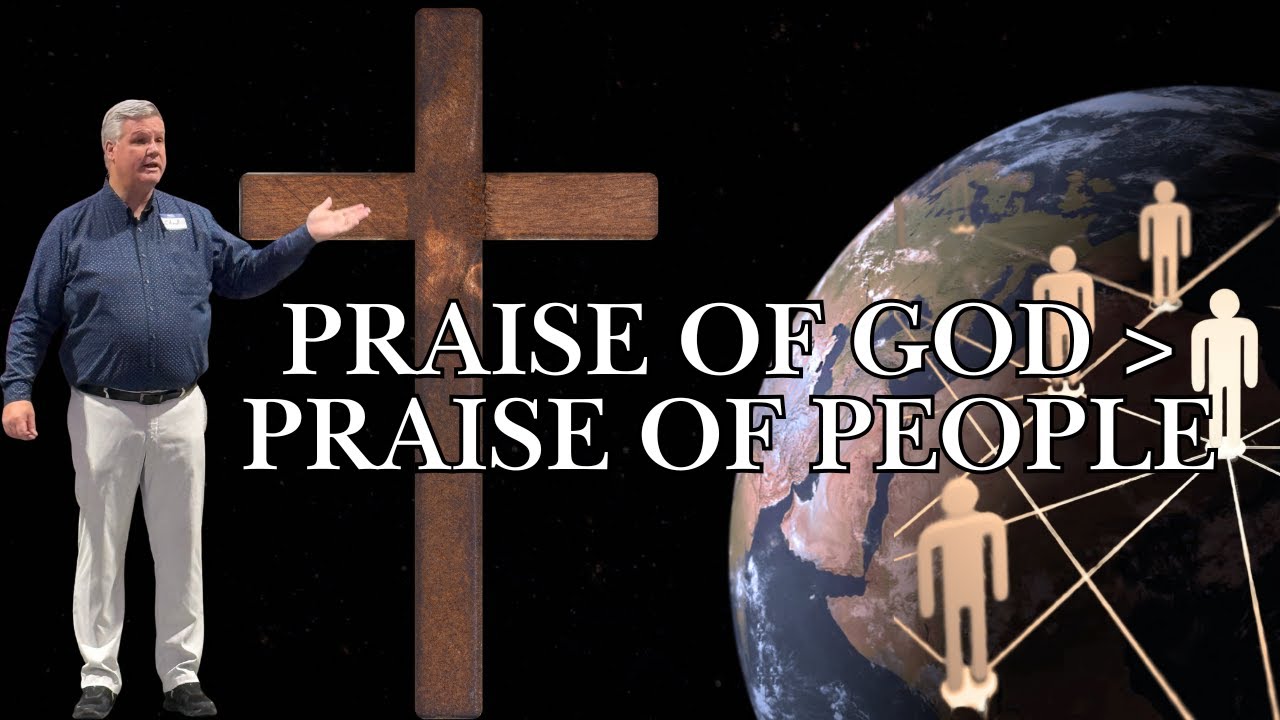 The Praise of God vs the Praise of People