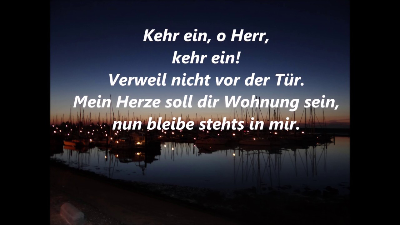Kehr ein, o Herr, kehr ein      /  Come in, o Lord, come in