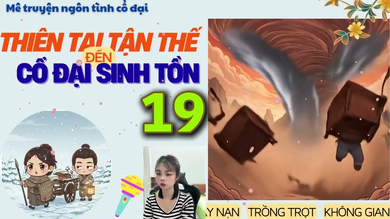 Tập 19: Thiên tai tận thế -Sinh tồn ở Cổ đại| Chạy nạn,Không gian, Không phù trợ kẻ nghèo,Trồng trọt