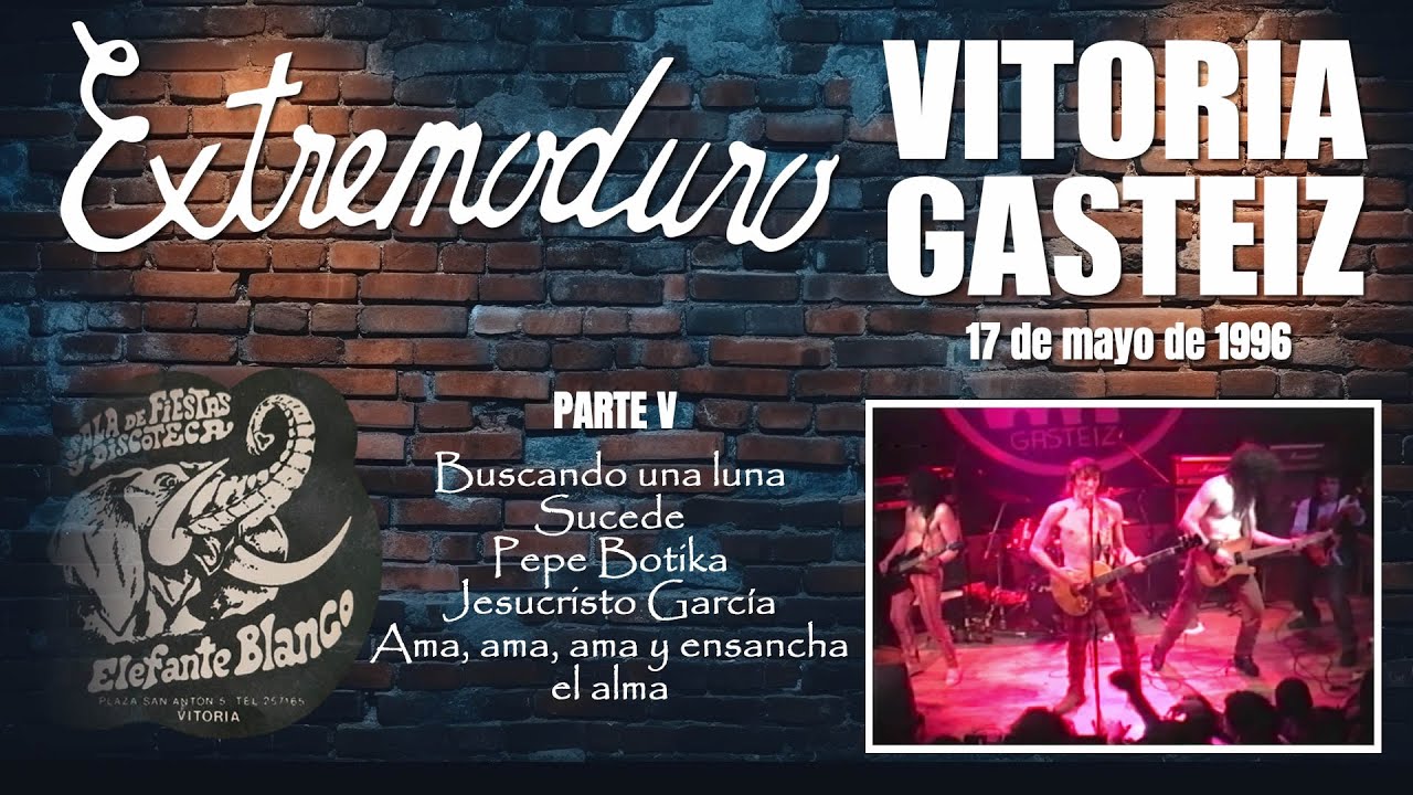 EXTREMODURO EN VITORIA-GASTEIZ. PARTE 5 Y ÚLTIMA (17/05/1996, SALA ELEFANTE BLANCO)