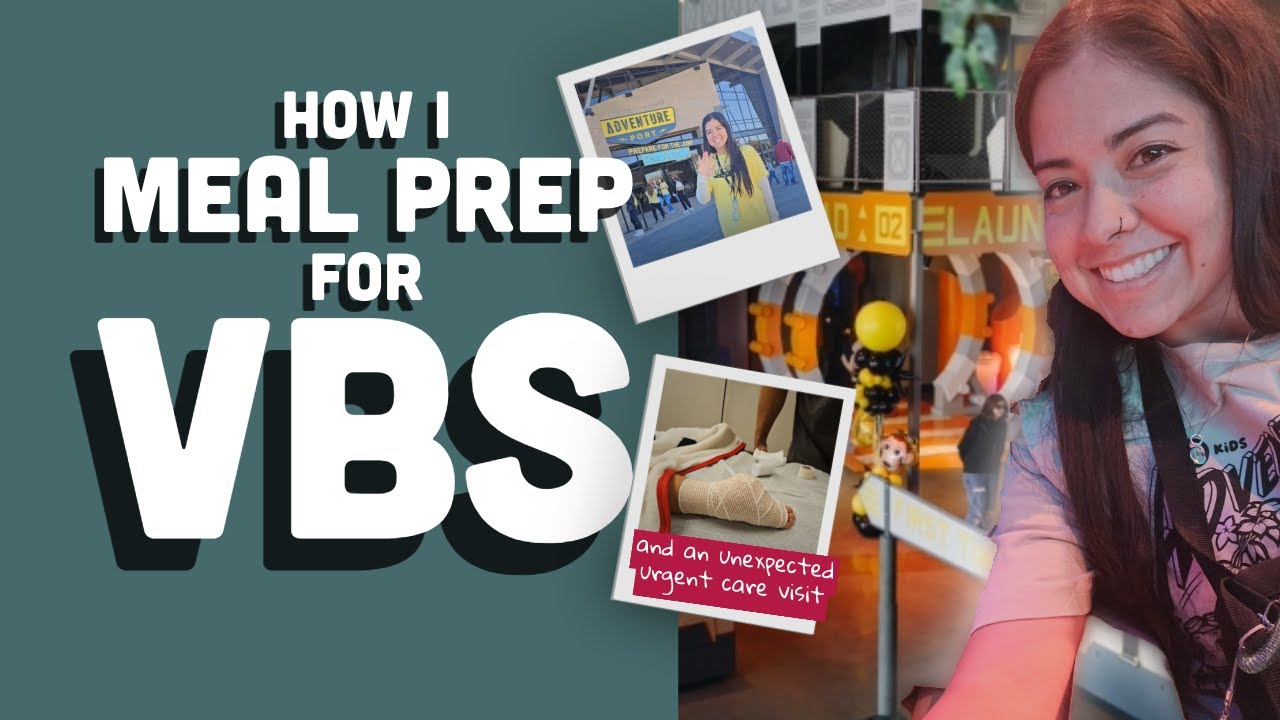 How I Meal Prep for VBS Week (with 3 Kids + a Trip to Urgent Care!)
