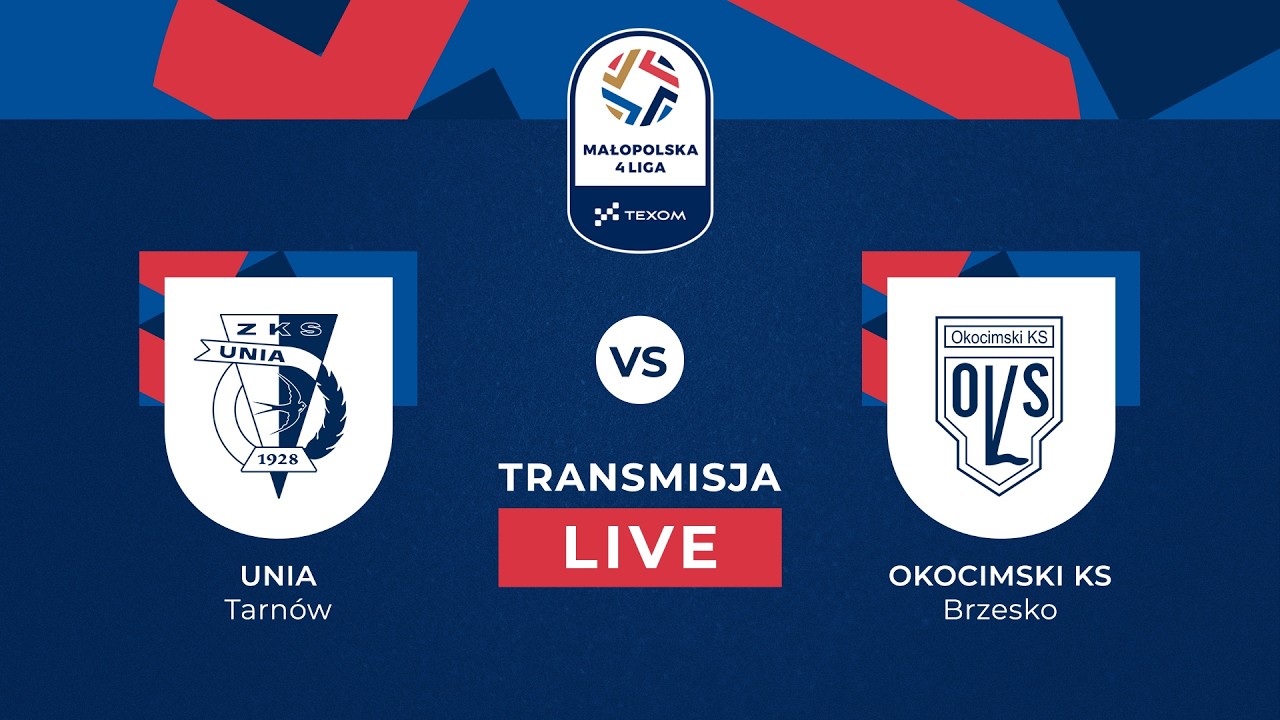 NA ŻYWO | 23. KOLEJKA TEXOM MAŁOPOLSKIEJ 4. LIGI: UNIA TARN&Oacute;W VS OKOCIMSKI KS BRZESKO