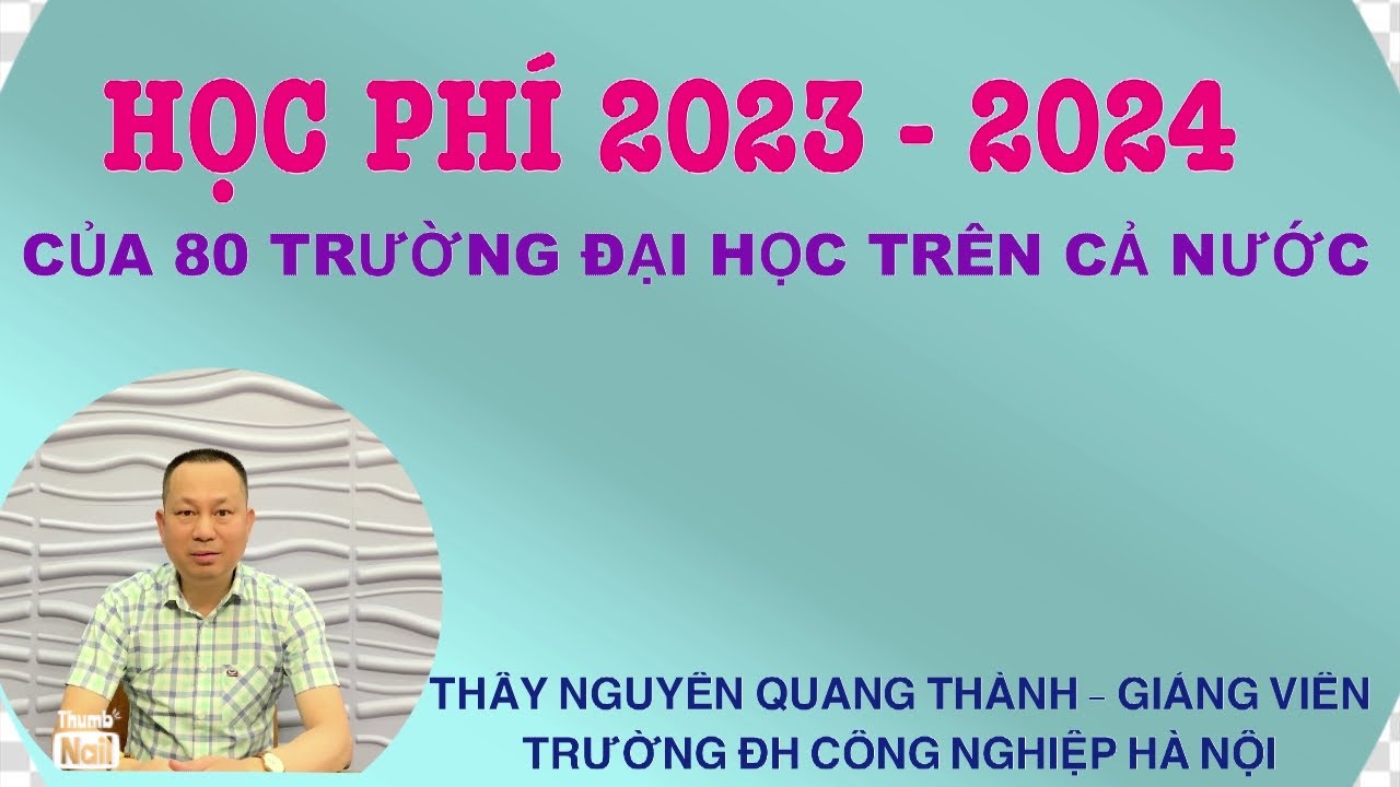Học phí 2023 - 2024 của 80 trường Đại học trên cả nước.