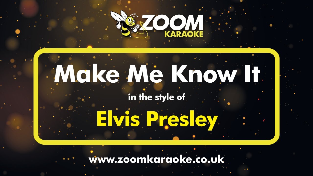 Elvis Presley - Make Me Know It - Karaoke Version from Zoom Karaoke