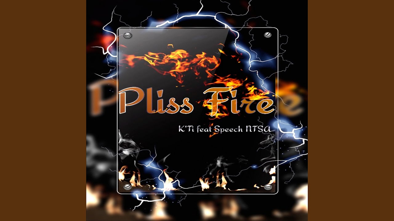 Pliss Fire (feat. K'ti)