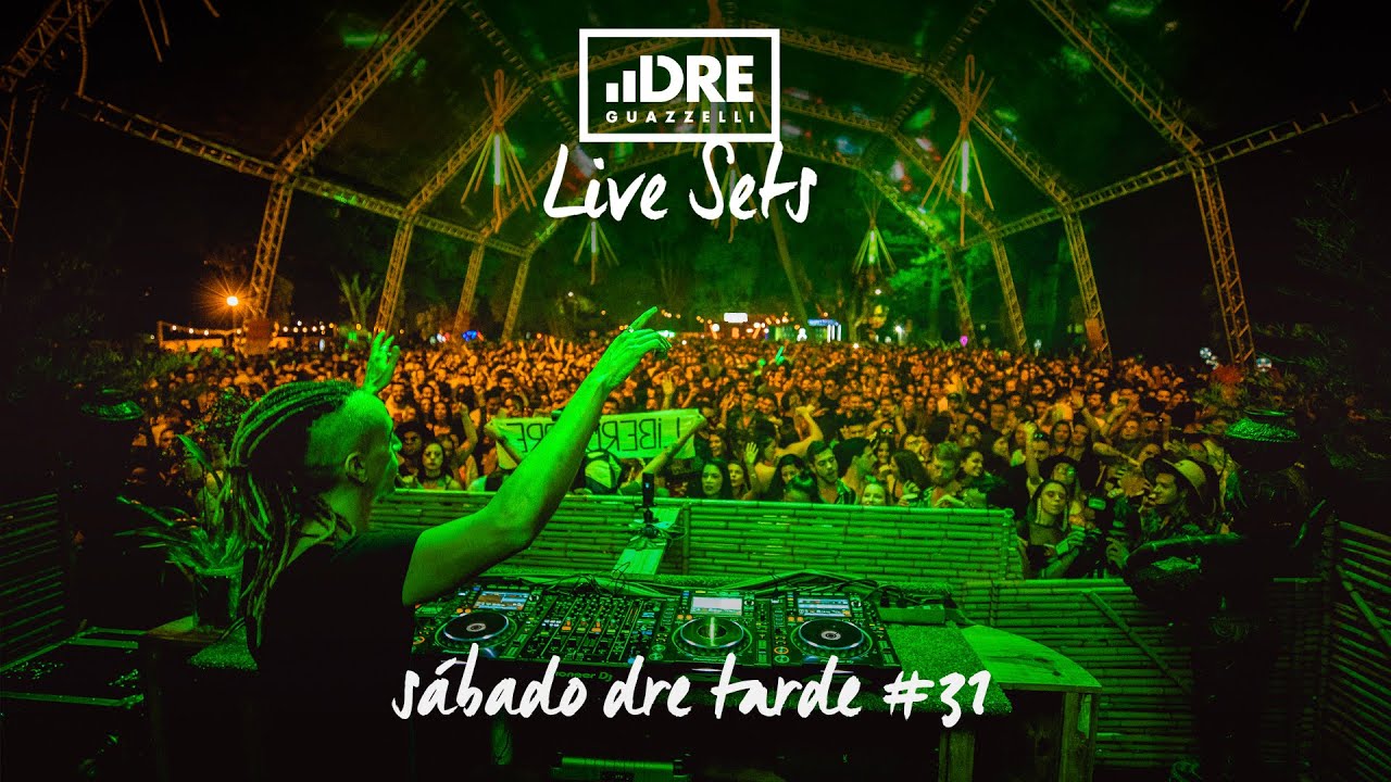 Dre Guazzelli - Live Set - S&aacute;bado Dre Tarde #31