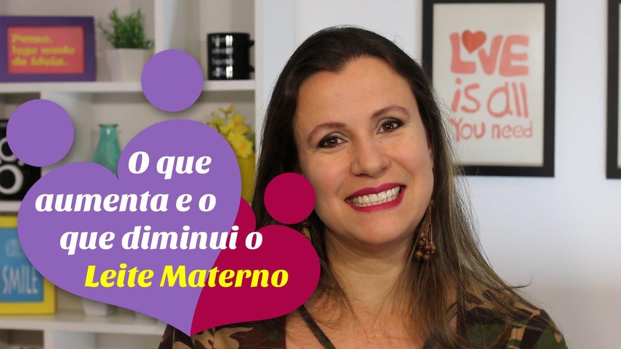 O que AUMENTA e o que DIMINUI a PRODUÇÃO DO LEITE MATERNO