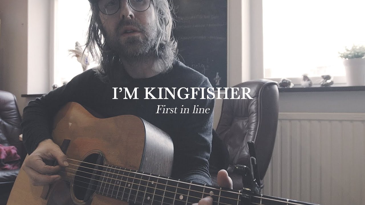 I'm Kingfisher - First In Line