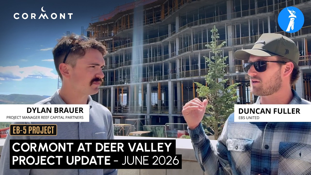 EB-5 Project: Cormont at Deer Valley - Project Update - [JUNE 2026]