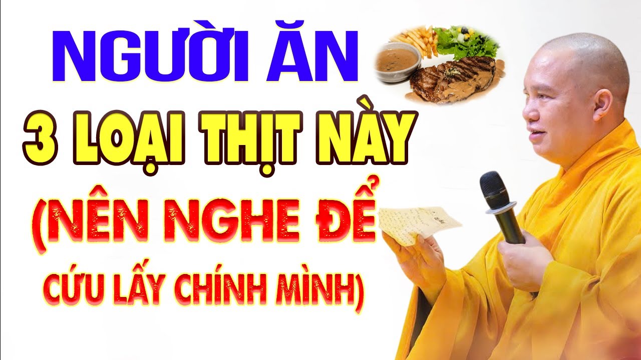Người Đã Ăn 3 LOẠI THỊT NÀY Nên Nghe Ngay Để Cứu Lấy Chính Mình - TT. Thích Đạo Thịnh