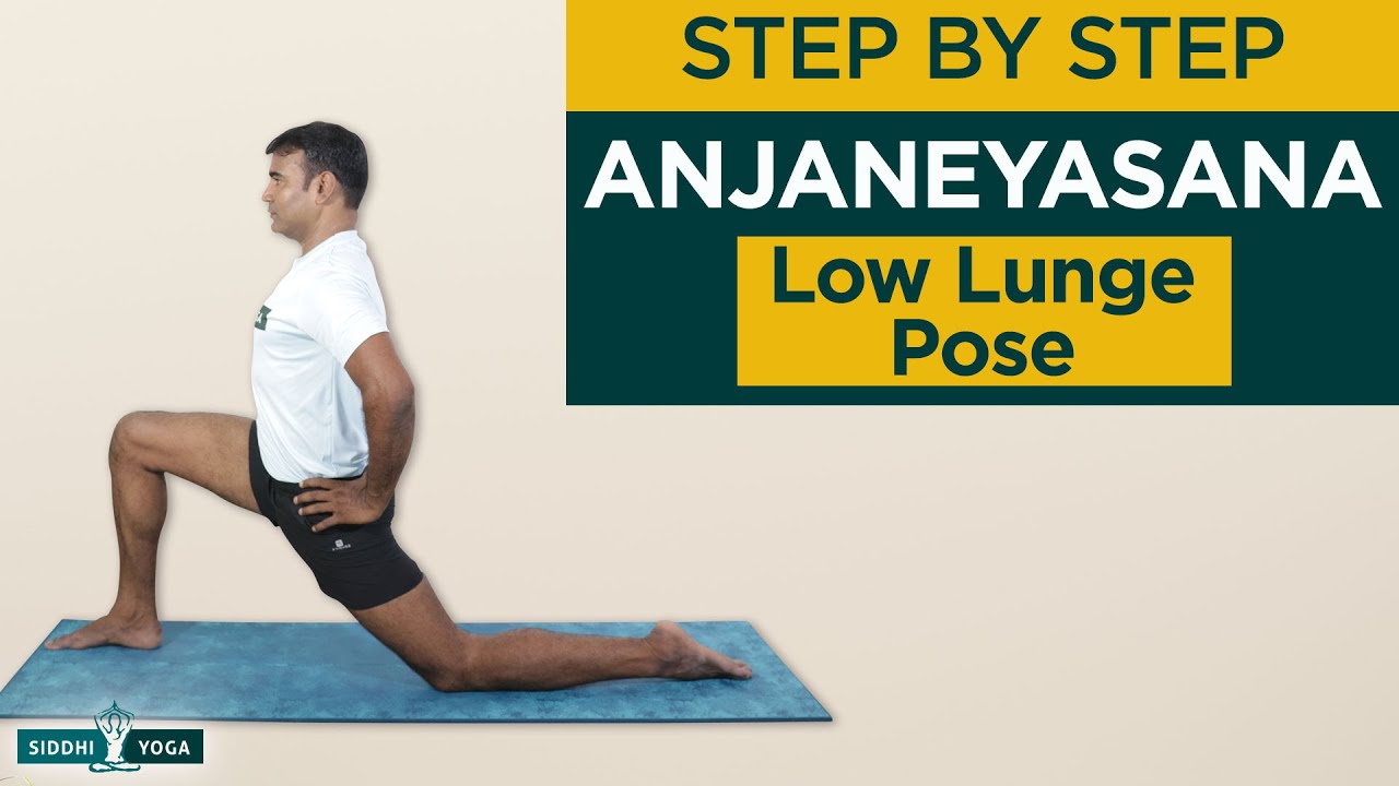 Anjaneyasana (Low Lunge Pose) Benefits, How to Do, Contraindications by Yogi Ritesh - Siddhi Yoga