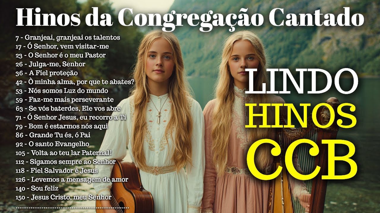UMA COLEÇÃO DE BELOS HINOS DA CCB 7 - 17 - 23 - 26 - 36 - 42 - 53 - 59 - 112 - 118 - 126 - 140 - 150