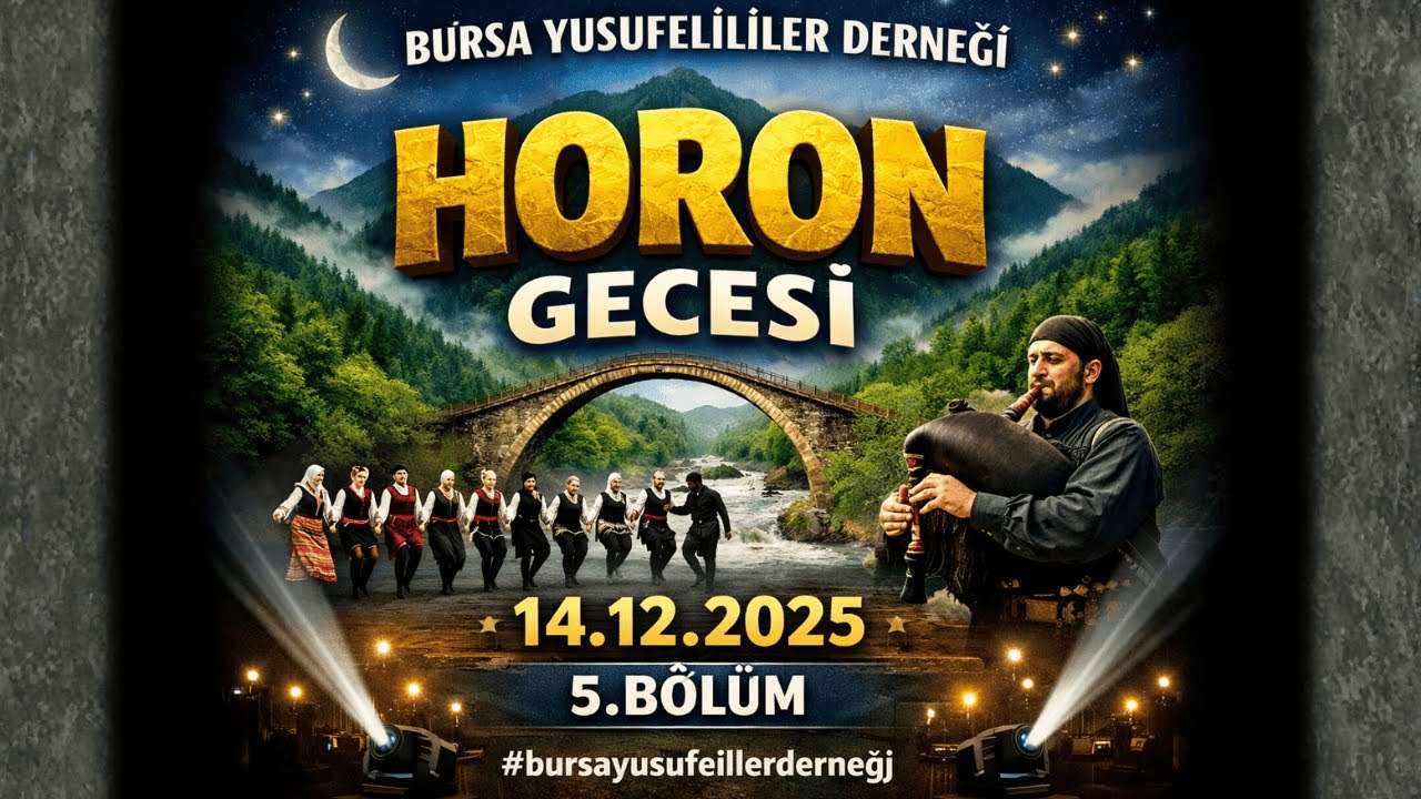 HORON GECESİ BURSA YUSUFELİLİLER DERNEĞİ | 14.12.2025 5.B&Ouml;L&Uuml;M #bursayusufelilerderneği