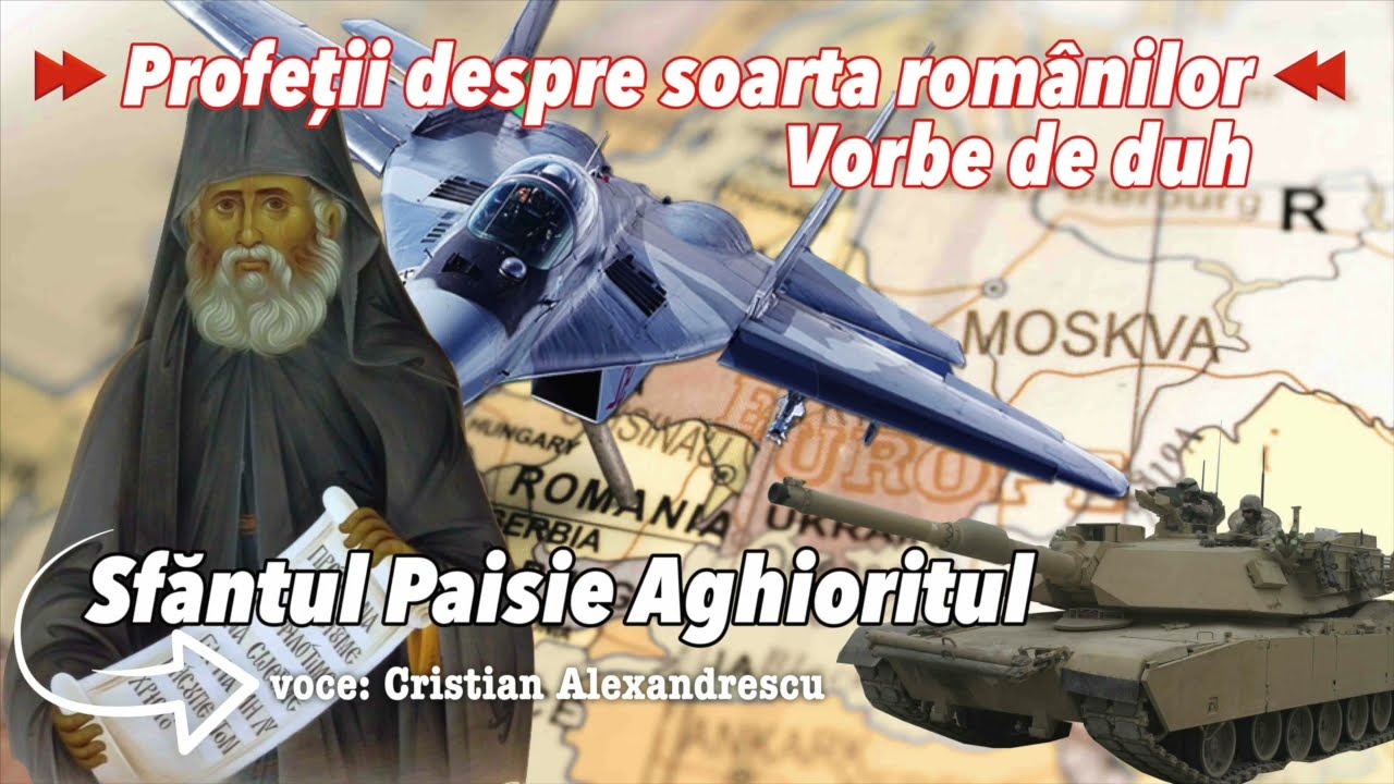 Profeții despre soarta rom&acirc;nilor * Sf&acirc;ntul Paisie Aghioritul, Minuni și Vorbe de duh