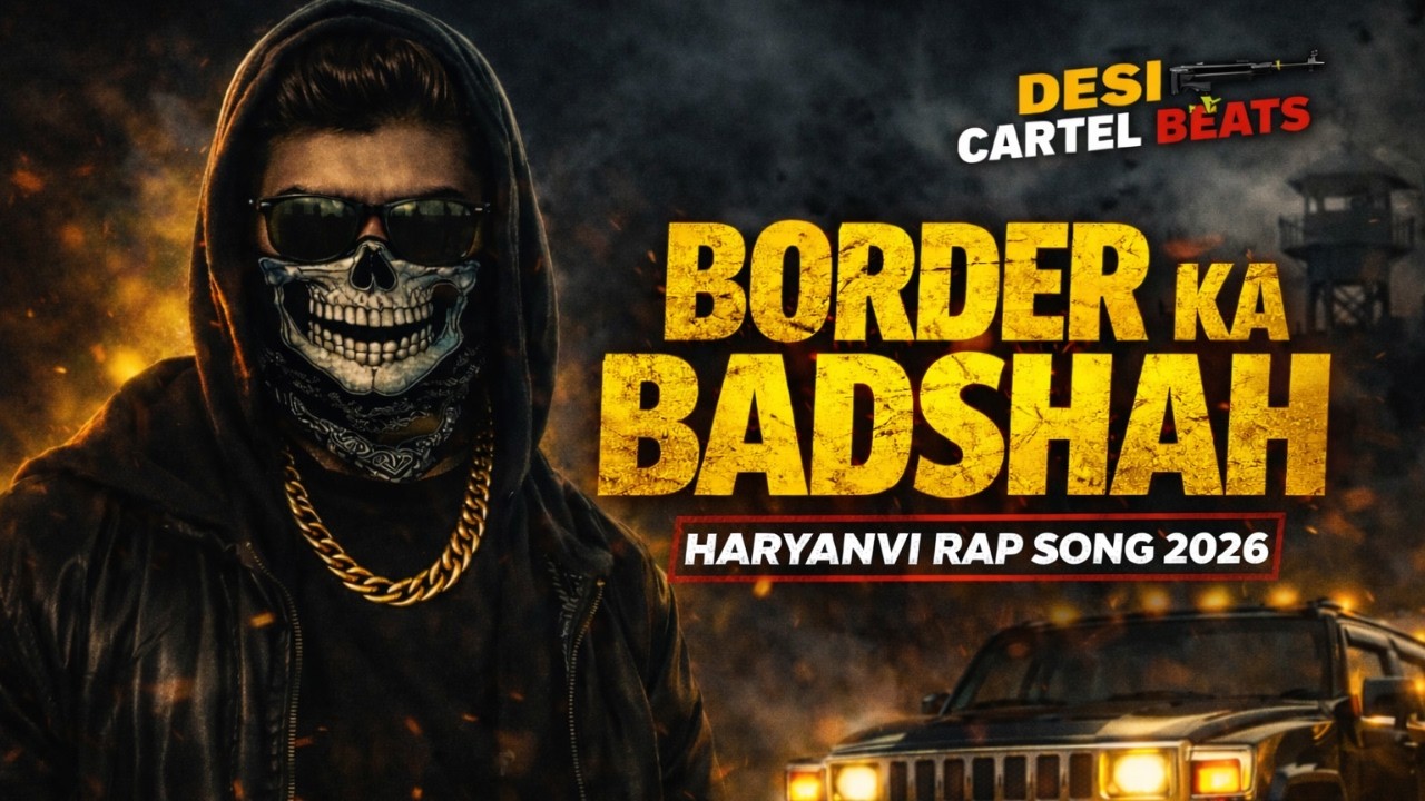 🔥 BORDER KA BADSHAH | Haryanvi Rap Song 2026 | Desi Cartel Beats