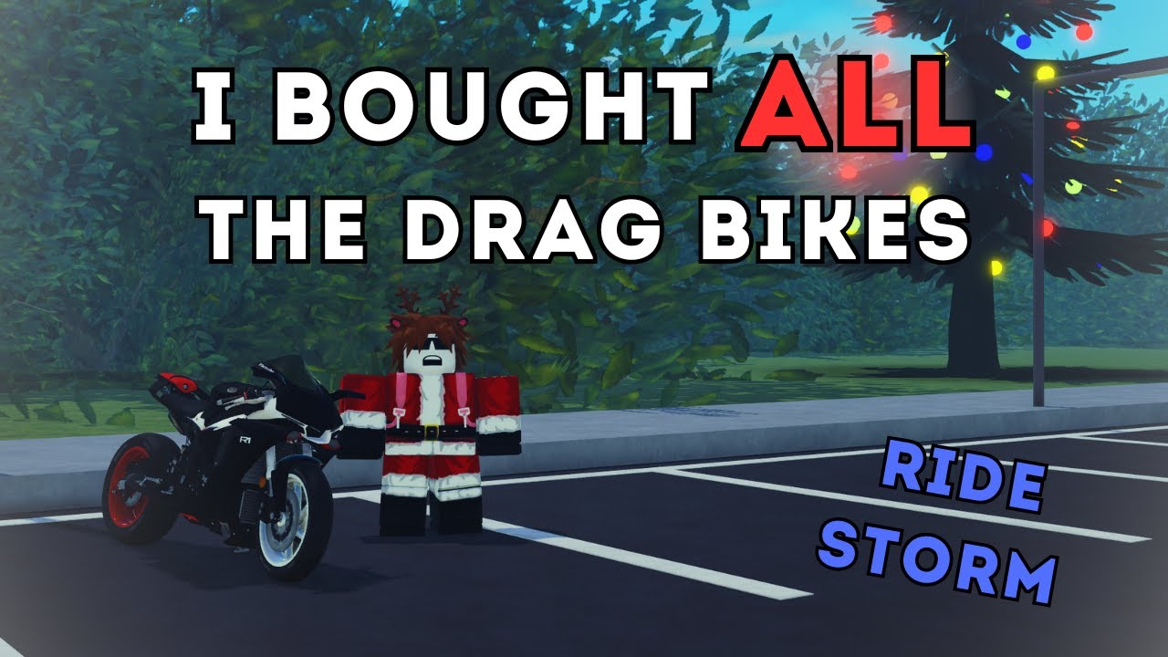 I Bought EVERY Drag Bike in Ride Storm!