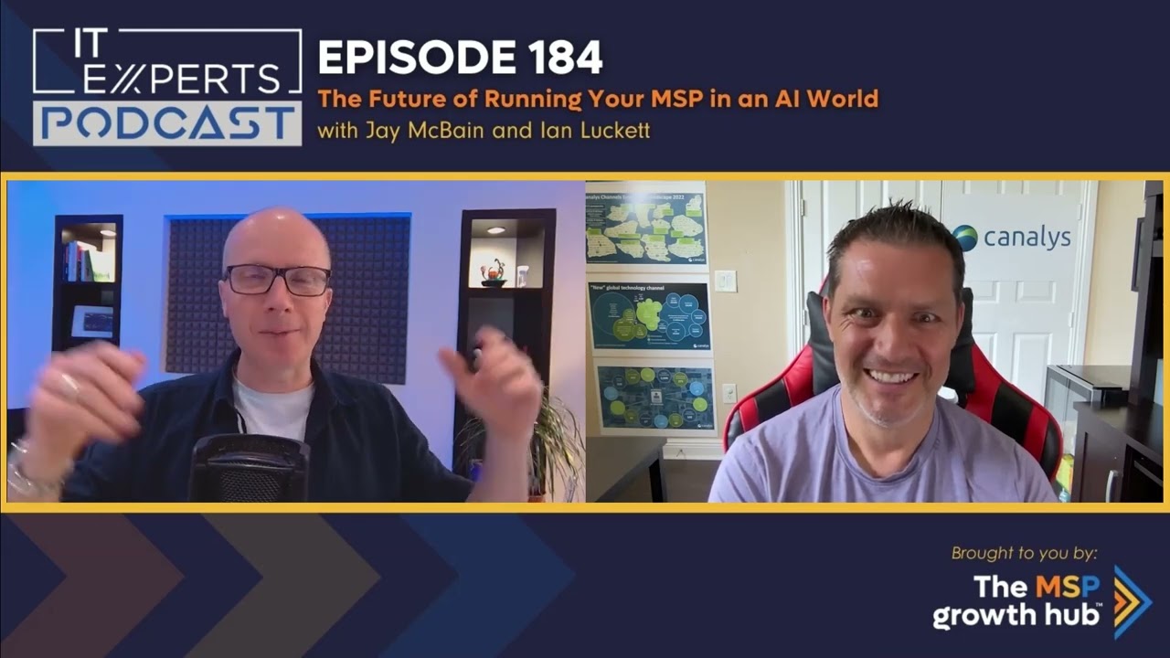 Podcast EP184 - Future of MSPs with Jay McBain & Ian Luckett