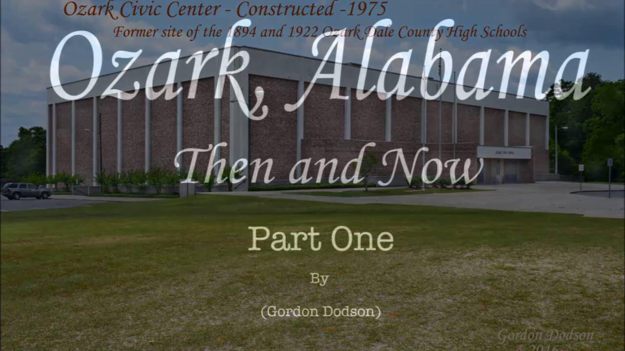 Ozark, Alabama Then & Now (Part One)